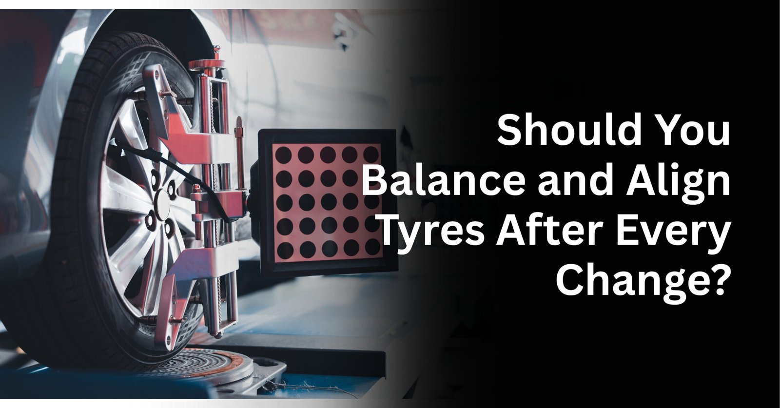 Should You Balance and Align Tyres After Every Change?